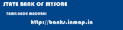 STATE BANK OF MYSORE  TAMIL NADU MADURAI    banks information 